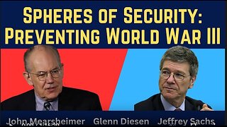 Jeffrey Sachs & John Mearsheimer: Spheres of Security to Prevent World War III