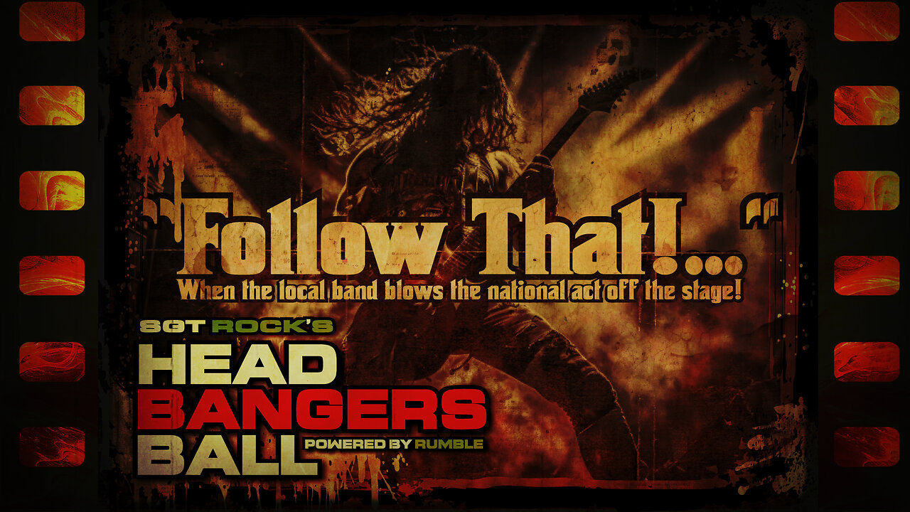 HEADBANGERS BALL - EP 90 - "Follow That!..."