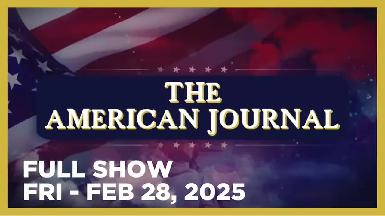 AMERICAN JOURNAL (Full Show) 02_28_25 Friday