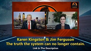 Karen Kingston And Jim Ferguson - This is the truth the system can no longer contain.