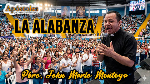 La Alabanza - Padre John Mario Montoya