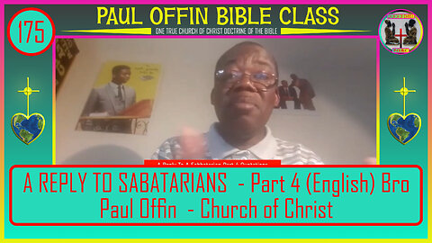 175| A REPLY TO SABATARIANS - Part 4 (English) Bro Paul Offin - Church of Christ