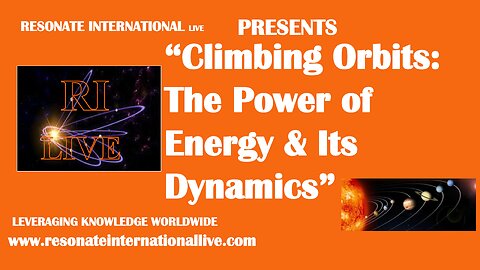 “Climbing Orbits: The Power of Energy & Its Dynamics”