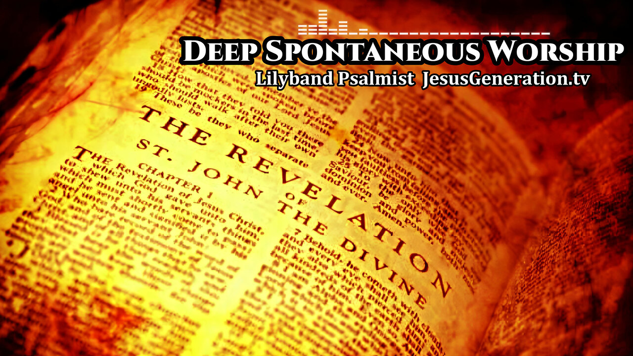 Deep Spontaneous Worship From Revelation