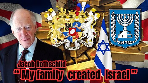 Jacob Rothschild: My Family Created Israel