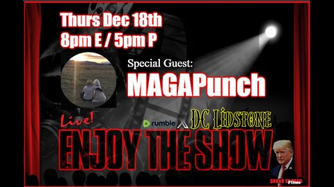 Enjoy The Show - Episode 79 w/ Special Guest MAGAPunch @MAGA_Punch