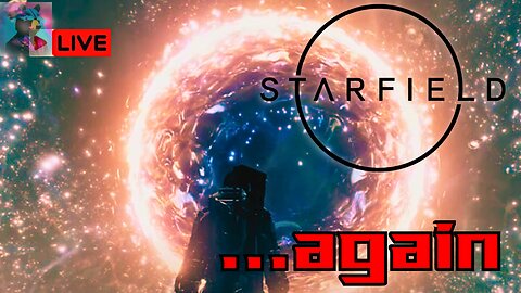 FREE LIVE STREAM! (Starfield)