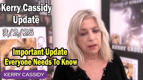 Kerry Cassidy & Maryam Henein Situation Update 03.02.25: "Everyone Needs To Know"