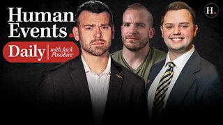 HUMAN EVENTS DAILY WITH JACK POSOBIEC