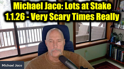Michael Jaco: Lots at Stake 1.1.26 - Very Scary Times Really