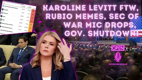 Karoline Levitt FTW, Rubio Memes, Sec of War Mic Drops, GOV. Shutdown!