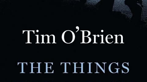 The Things They Carried by Tim O'Brien | Summary and Critique