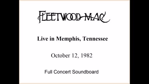 Fleetwood Mac - Live in Memphis, Tennessee October 12, 1982 (Soundboard) Full Concert