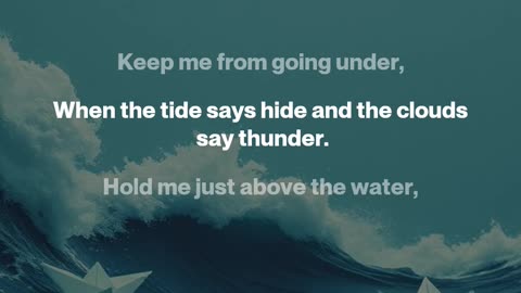 KEEP ME FROM GOING UNDER