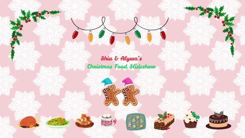 Shia, video slideshow of Christmas food Nov 29, '25 by Alyssa