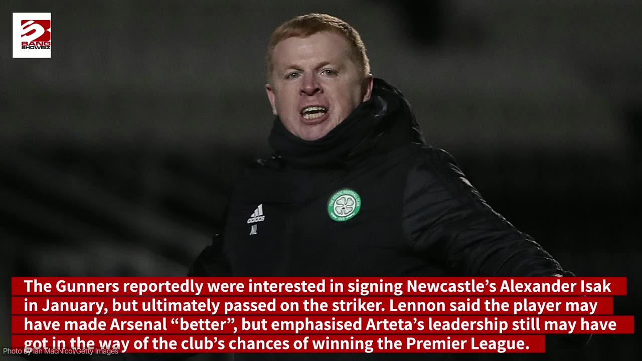 Neil Lennon believes Arsenal is “not destined” to win the Premier League under manager Mikel Arteta