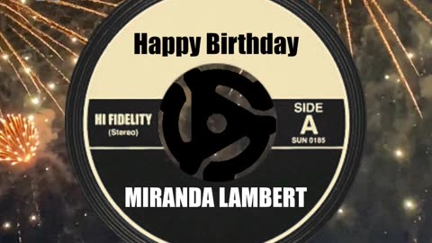HAPPY BIRTHDAY to MIRANDA LAMBERT