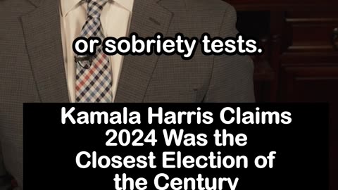 Kamala Harris Claims 2024 Was the Closest Election of the Century