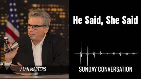 “He Said, She Said” | Sunday Conversation 03/09/2025