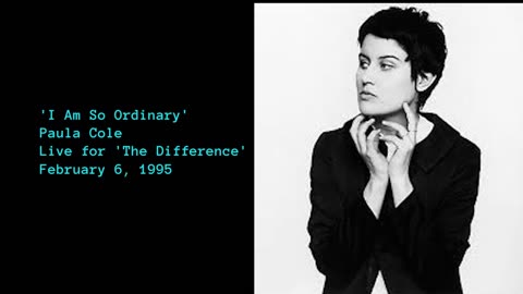 February 6, 1995 - Paula Cole 'I Am So Ordinary'