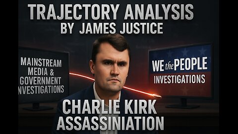BEST Trajectory analysis on the assassination of Charlie Kirk by James Justice