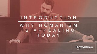 Intro To Romanism