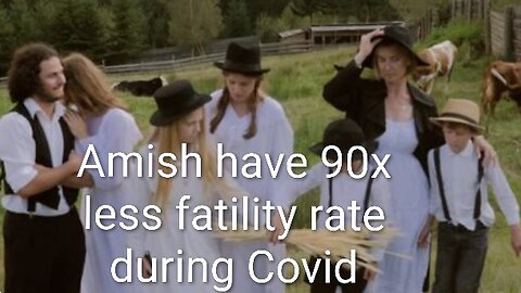 The Amish have 90x less fatility rate during Covid | 90 times less fatility rate