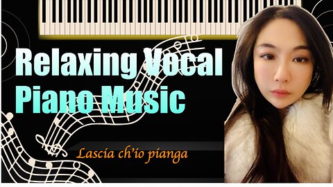 Relaxing Vocal Songs Piano Vocal Tutorial Cover Handel : Lascia ch'io pianga