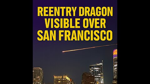 Dragon Reentry Lights Up San Francisco — Crew-11 Returns After 167 Days