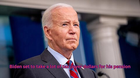 Former President Biden will make lots of taxpayer dollars in pension and budget