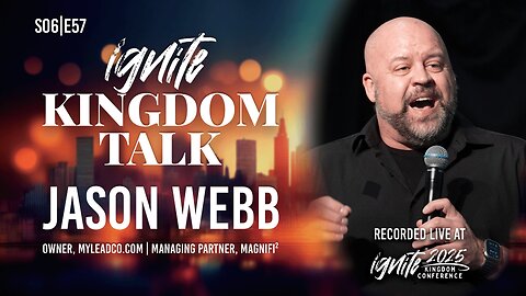 AI & the Kingdom Entrepreneur – Jason Webb | Ignite Kingdom Talk S6E57