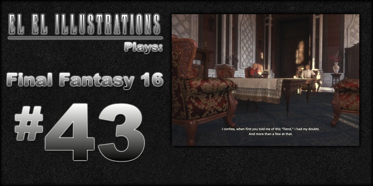 El El Plays Final Fantasy 16 Episode 43: They Have Ears Too