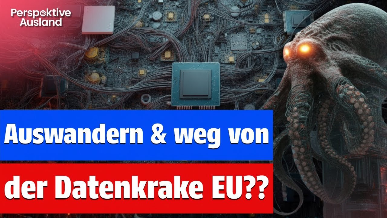 Besser schnell auswandern, um den Fängen der Datenkrake EU zu entkommen??