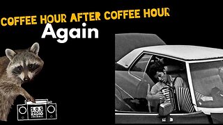 Coffee Hour after Coffee Hour: Again
