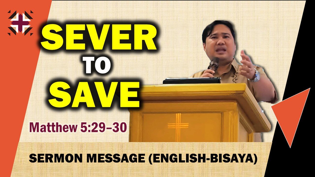 Sever to Save (English-Bisaya Sermon on Matthew 5:29 30)