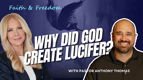 Why Would God Create Lucifer? The Truth About Free Will & the Fall