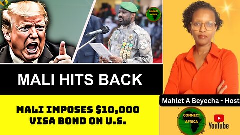 MALI IMPOSES $10000 VISA BONDS ON U.S. CITIZENS IN RETALIATION