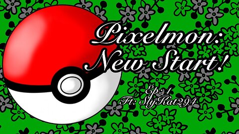 New Start!!! - Ep1 - Pixelmon - Modded Minecraft - Ft.Slykat294