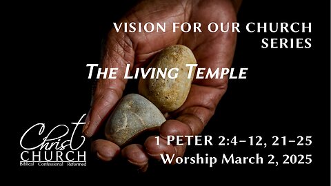 The Living Temple | 1 Peter 2:4–12, 21–25 | Rev. John Canales