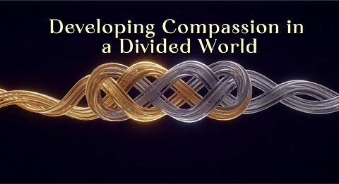 Developing Compassion in a Divided World