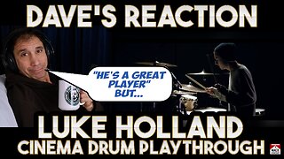 Dave's Reaction: Luke Holland — Cinema Drum Playthrough