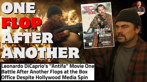 Leonardo DiCaprio Antifa Movie One Battle After Another FLOPS HARD! 