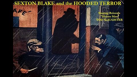 Tod Slaughter SEXTON BLAKE & THE HOODED TERROR 1938 Vicious Killers in Masks FULL MOVIE in HD