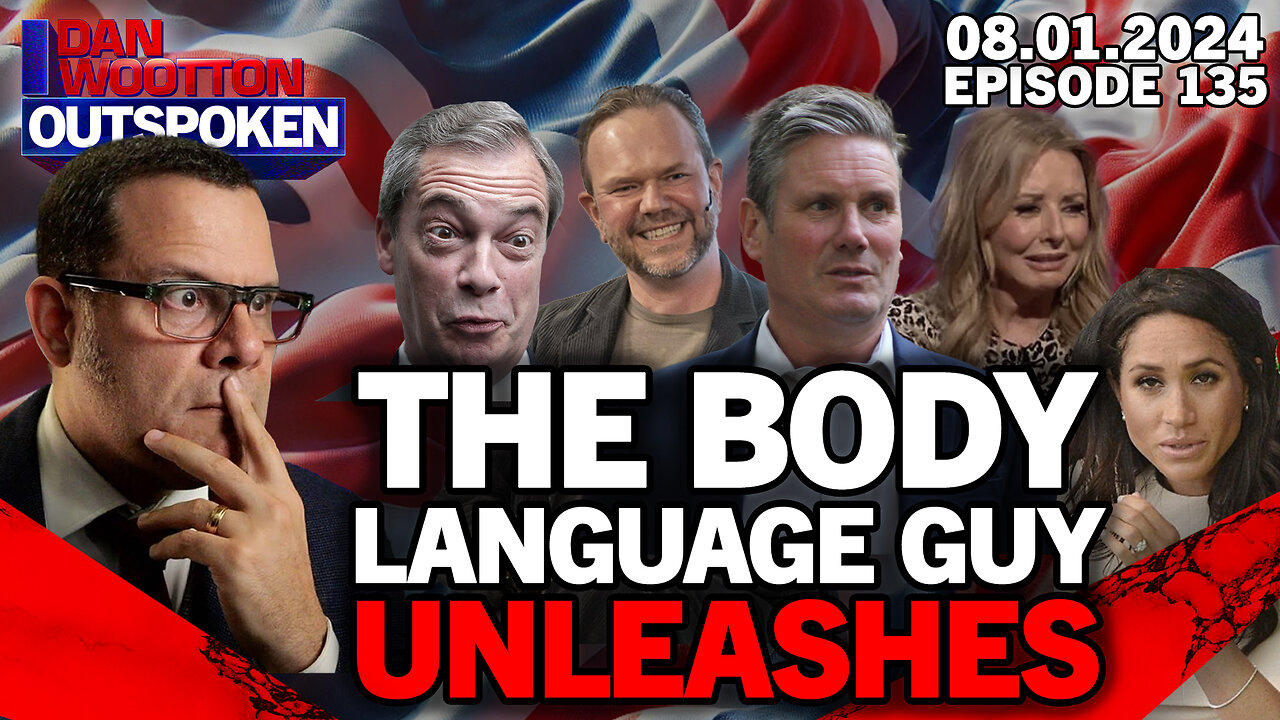 🚨THE BODY LANGUAGE GUY & ROYAL ROGUE JOINS OUTSPOKEN TO ANALYSE FARAGE, STARMER, MEGHAN & MORE 🚨