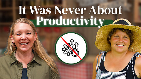 Homesteading Was Never About the To-Do List