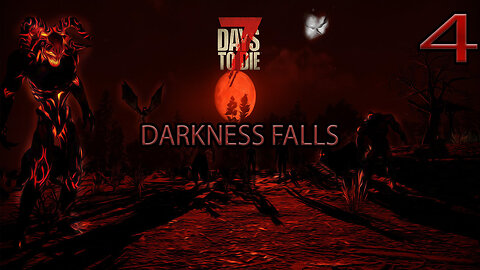 7 Days To Die Darkness Falls Part 4