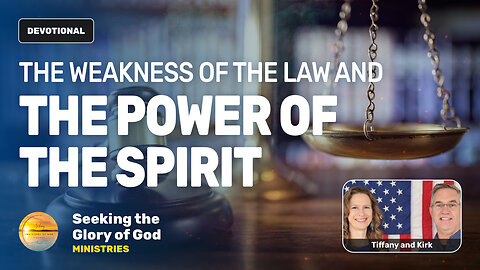 The Weakness of the Law & the Power of the Spirit - Tiffany Root & Kirk VandeGuchte