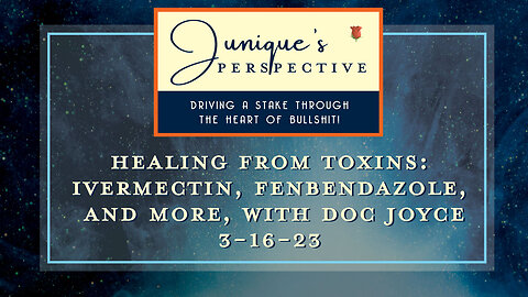 Healing from Toxins: Ivermectin, Fenbendazole, Kidney and Liver Detox, and More!