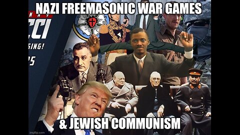 Nazi Freemasonic War Games & Jewish Communism