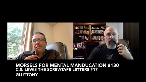 Morsels for Mental Manducation #130—C.S. Lewis The Screwtape Letters #17 Gluttony